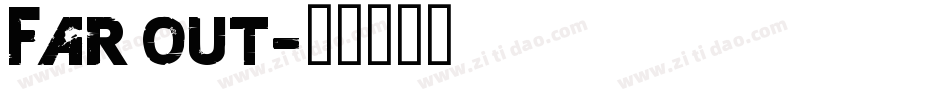 Far Out字体转换